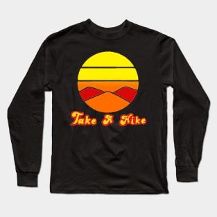 take a hike Long Sleeve T-Shirt